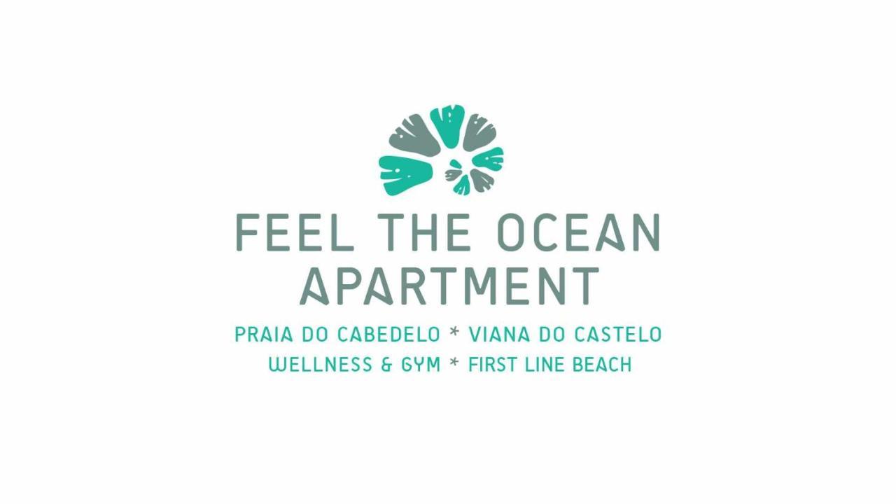 Feel The Ocean Apartment Praia Do Cabedelo Viana do Castelo Dış mekan fotoğraf